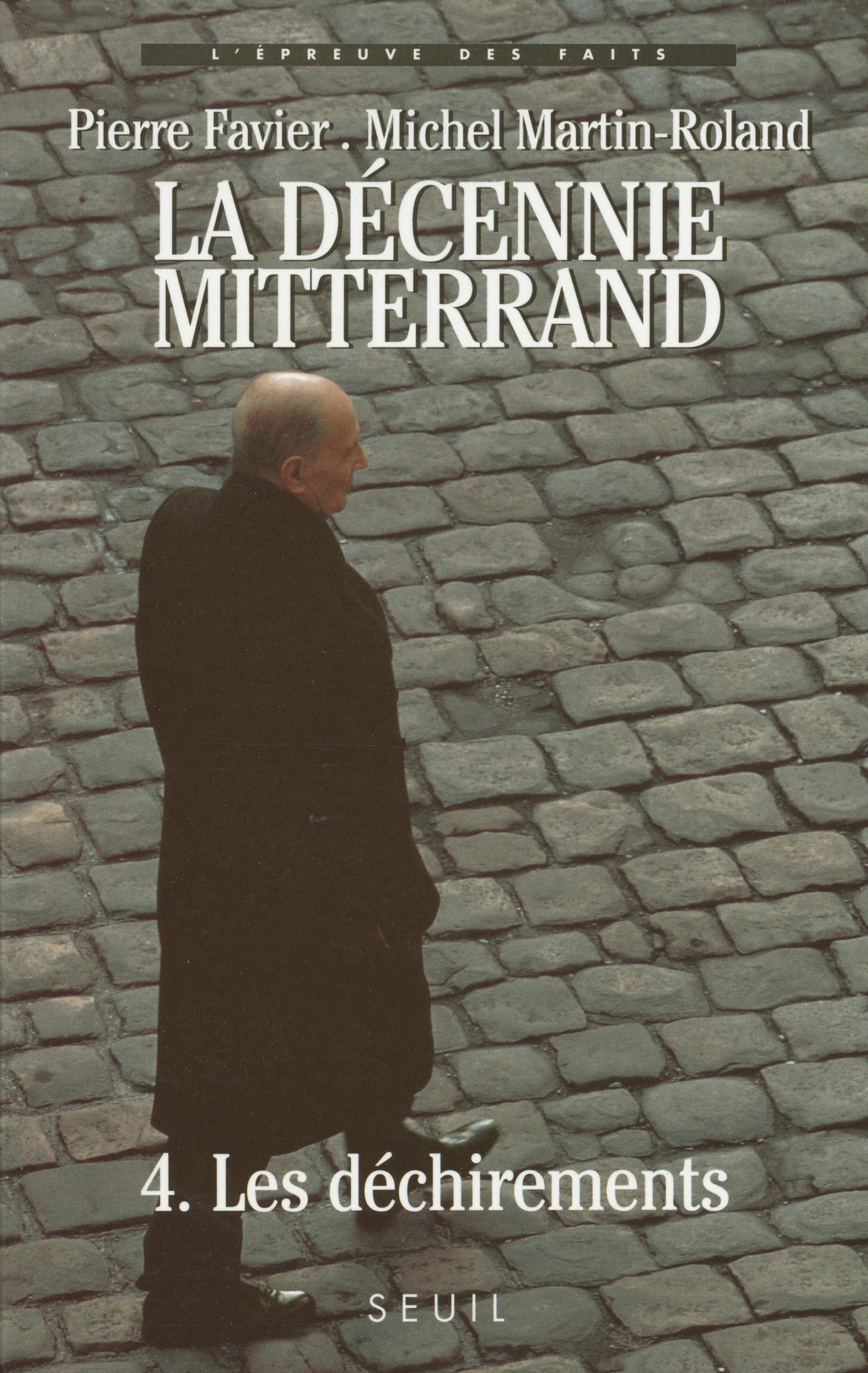 La Décennie Mitterrand T.4, Pierre Favier, Michel Martin Rolland, coll. L’épreuve des faits ©Editions du Seuil, 1999, coll. Points documents 2001