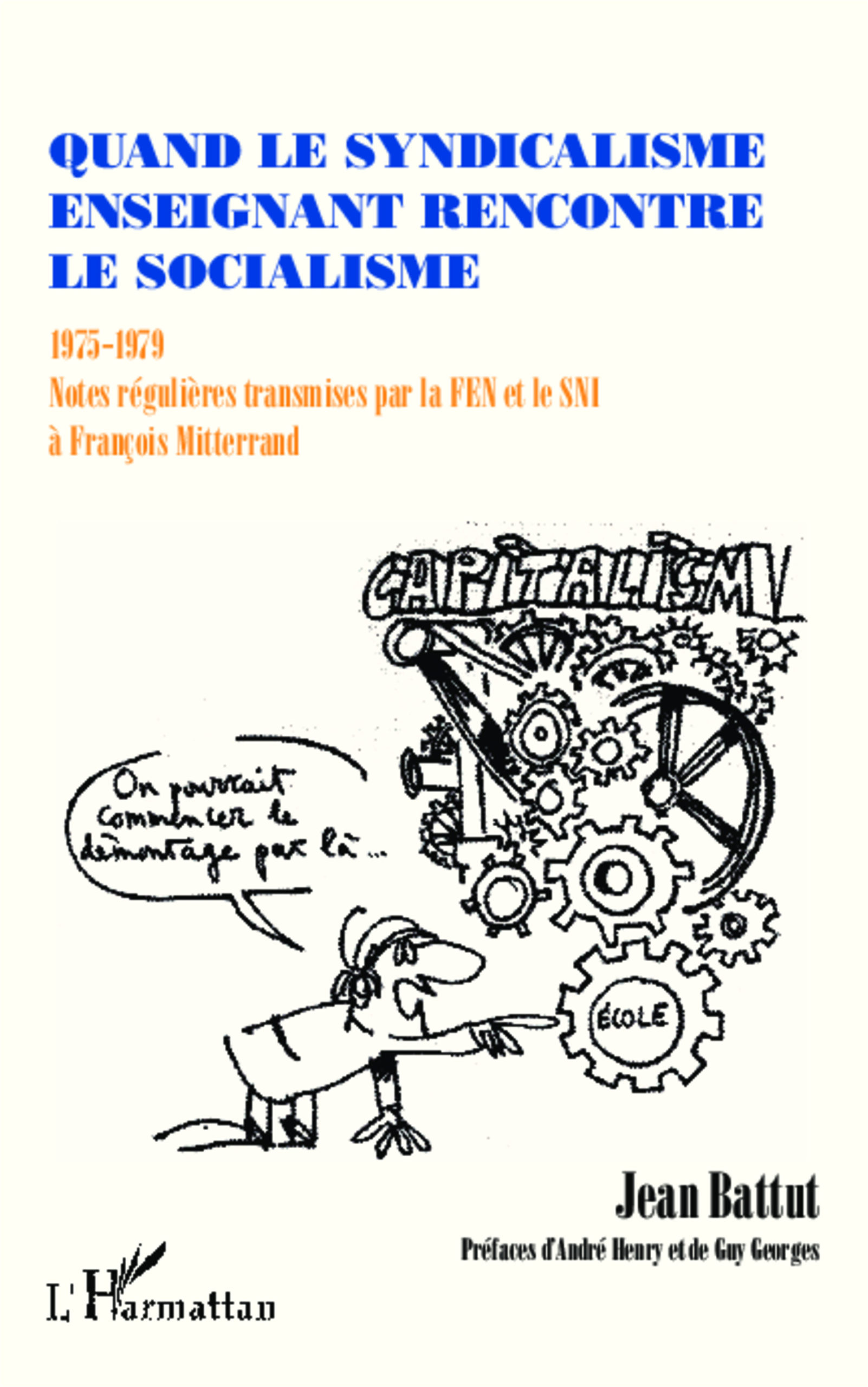 Quand le syndicalisme enseignant rencontre le socialisme Quand le syndicalisme enseignant rencontre le socialisme