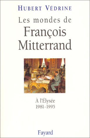 Les Mondes de François Mitterrand Les Mondes de François Mitterrand
